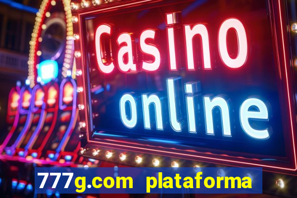 777g.com plataforma de jogos